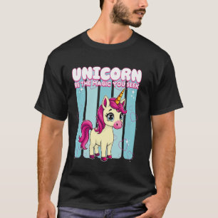 Einhorn sei die Magie, die du suchst Einhorn T-Shirt