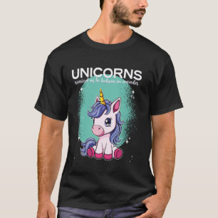 Einhörner erinnern uns daran, an Wunder zu glauben T-Shirt