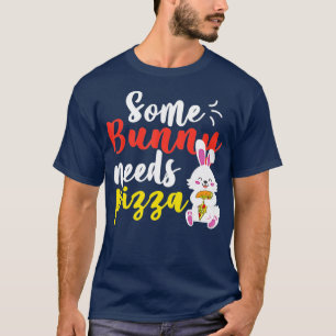 Einige Bunny Needs Pizza Funny Ostertag Pizza Tag T-Shirt