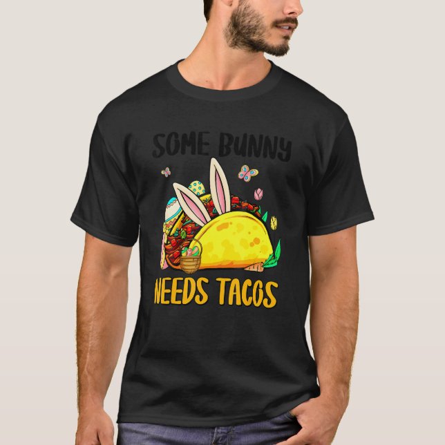 Einige Bunny Needs Tacos Ostern Bunny Taco Mexican T-Shirt (Vorderseite)
