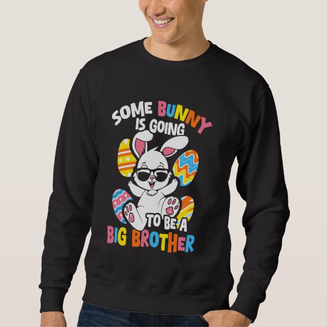 EINIGE BUNNY WERDEN EINE GROSSE Brother-Ankündigun Sweatshirt (Vorderseite)