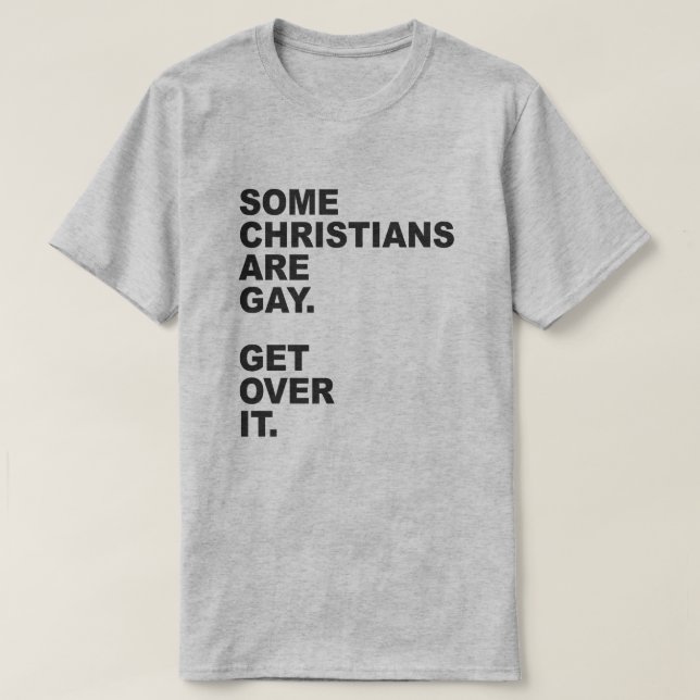 EINIGE CHRISTEN SIND GEGANGEN. ÜBERSTEHEN SIE ES. T-Shirt (Design vorne)