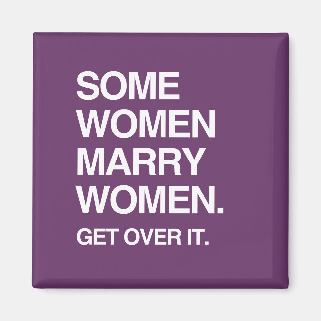 EINIGE FRAUEN HEIRATEN FRAUEN ÜBERSTEHEN SIE. MAGNET (Vorne)