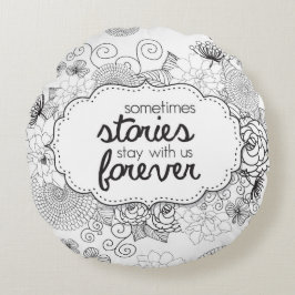 Einige Geschichten, die mit unserem Forever Throw  Rundes Kissen