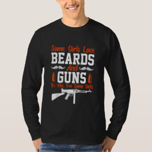 Einige Girls Liebe Bärte und Kanonen Funny Beard T-Shirt