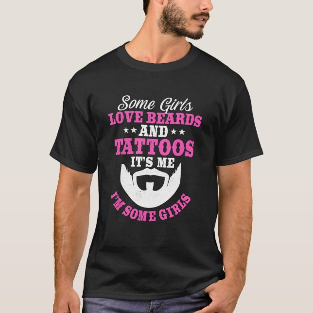 Einige Girls Liebe Bärte und Tattoos, gebärdet in  T-Shirt (Vorderseite)