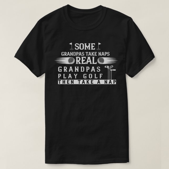 Einige Grandpas Nickerchen Spiele Golf spielen T-Shirt (Design vorne)