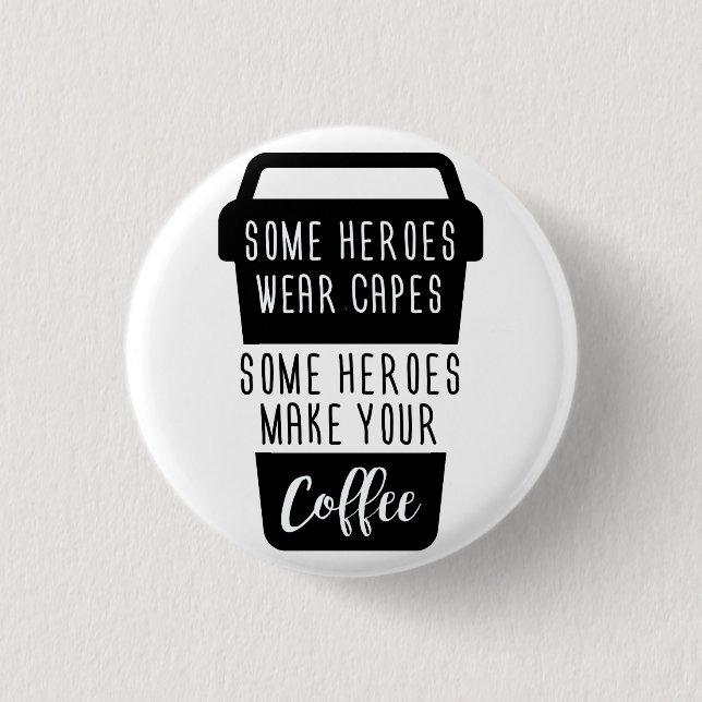 EINIGE HEROES TRAGEN CAPES EINIGE HEROES MACHEN IH BUTTON (Vorderseite)