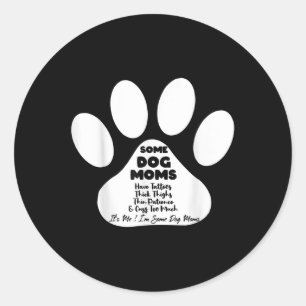 Einige Hunde Mamas haben einen feuchten Thick Thin Runder Aufkleber