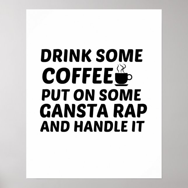 EINIGE KAFFEE AUF EINEN GANSTA-RAP, DIE ES BEENDET POSTER (Vorne)