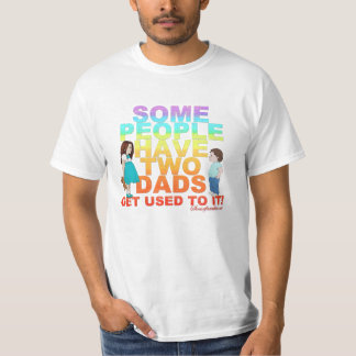 Einige Leute haben zwei Väter T-Shirt