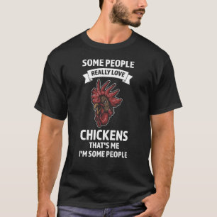 einige Leute lieben Hühnchenzucht wirklich 1 T-Shirt