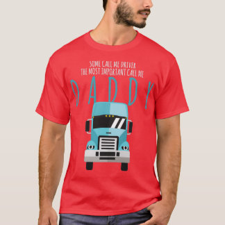 Einige Leute nennen mich ein Lkw-Vater-Geschenk 1 T-Shirt