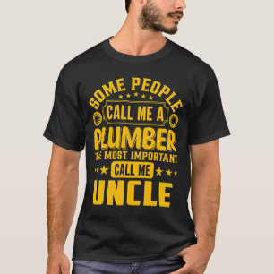 Einige Leute nennen mich einen Klempner-ONKEL T-Shirt