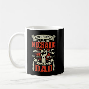 Einige Leute nennen mich Mechanik am wichtigsten A Kaffeetasse