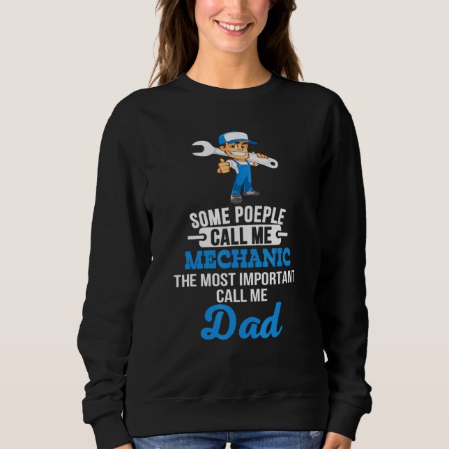 Einige Leute nennen mich Mechanik am wichtigsten A Sweatshirt (Vorderseite)