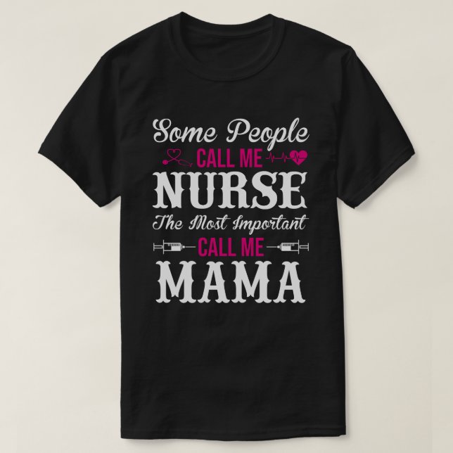 Einige Leute nennen mich "Nurse MAMA" T-Shirt (Design vorne)