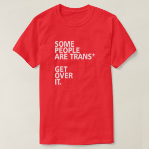 EINIGE LEUTE SIND TRANS* ERHALTEN ÜBER IHM T-Shirt