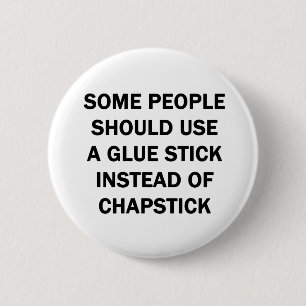 Einige Leute sollten einen Kleber-Stock benutzen Button