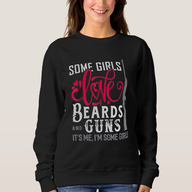 Einige Mädchen Liebe Bärte und Gewehre Bart Sweatshirt (Vorderseite)