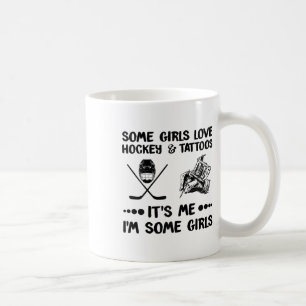 Einige Mädchen Liebe Hockey und Tattoos Ich ich#39 Kaffeetasse