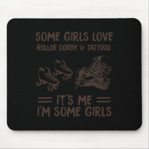Einige Mädchen Liebe Roller Derby und Tatoo Mousepad