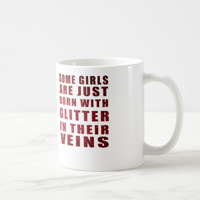 einige Mädchen sind mit Glitter geboren Kaffeetasse (Rechts)