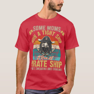 Einige Mamas betreiben ein enges Schiff, das ich f T-Shirt
