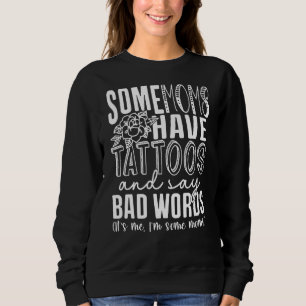 Einige Mamas haben Tattoos und sagen schlechte Wor Sweatshirt