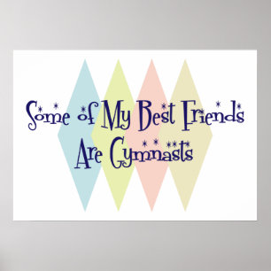 Einige meiner besten Freunde sind Gymnasten Poster