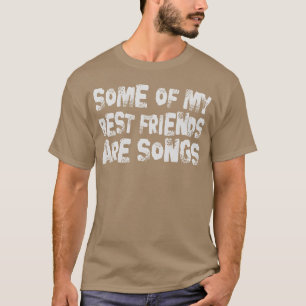 Einige meiner besten Freunde sind Sprichworte T-Shirt