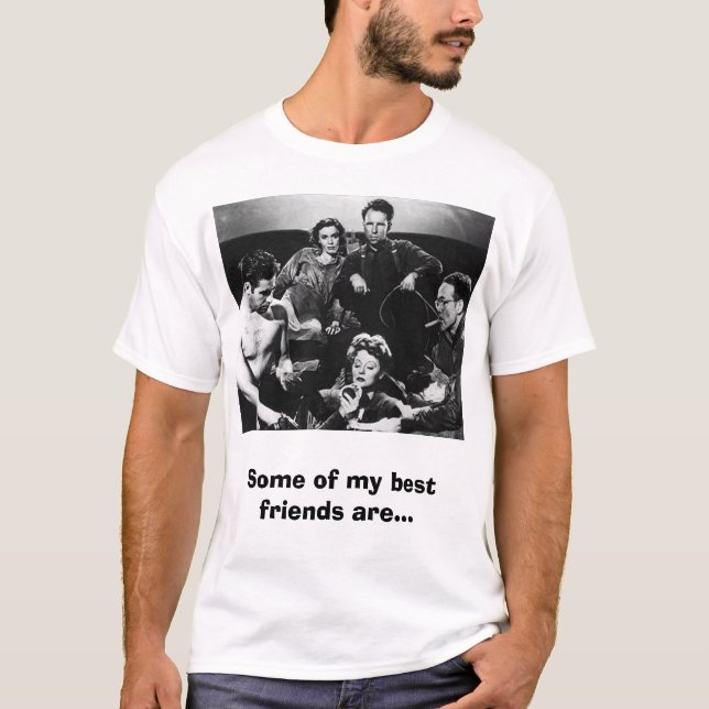 Einige meiner besten Freunde sind… T-Shirt (Vorderseite)