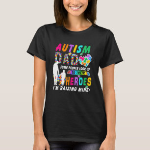 Einige Menschen Sehen Zu Helden Auf Ich Erziehe Me T-Shirt