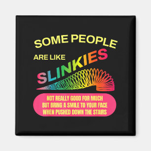 Einige Menschen sind wie Slinkies Lustiges Sarkast Magnet