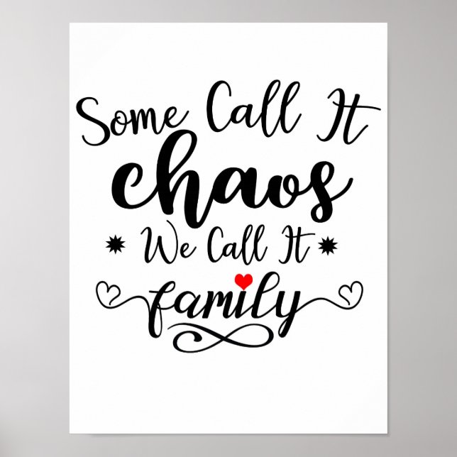 Einige nennen es Chaos, wir nennen es "Family Quot Poster (Vorne)