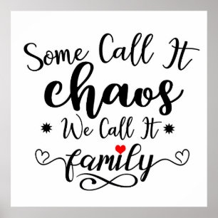 Einige nennen es Chaos, wir nennen es Family Quote Poster