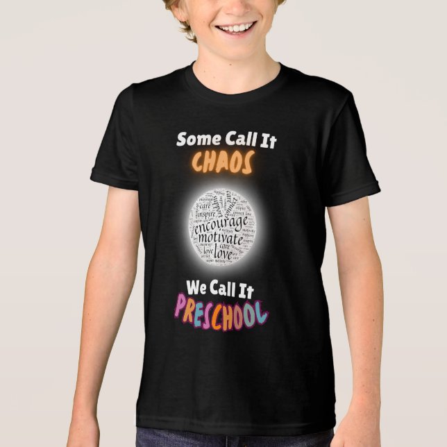 Einige nennen es Chaos, wir nennen es Preschool Tri-Blend Shirt (Vorderseite)
