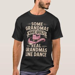 Einige Omas machen Quilts, echte Omas Line Dance T-Shirt