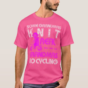 Einige Omas stricken, echte Oma fährt Radfahren Da T-Shirt