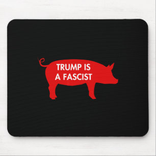 Einige sagen... Trump ist ein Faschist Mousepad