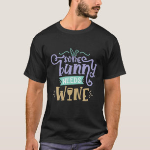 Einige Sonnenbrauen Wein Ostern Gezwitscher Gesche T-Shirt