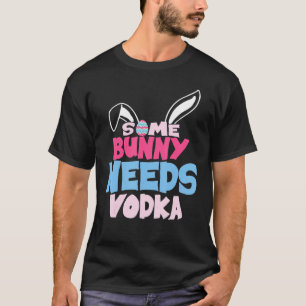 Einige sonnige Bedürfnisse Vodka Ostertrinkung Mat T-Shirt
