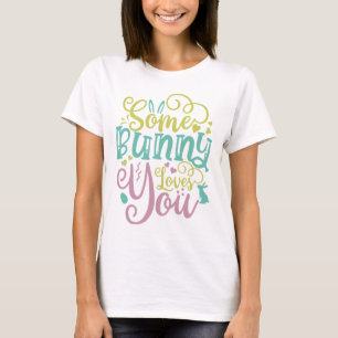 Einige sonnige Lieben Sie Ostern T-Shirt