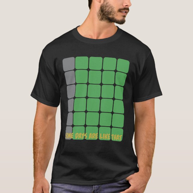 Einige Tage sind wie dieser T - Shirt (Vorderseite)