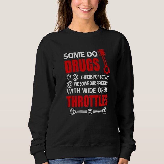 Einige tun Drogen mit weit geöffneter Drosselklapp Sweatshirt (Vorderseite)