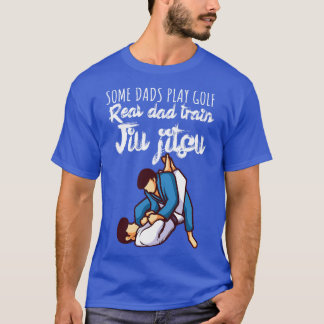 Einige Väter spielen Golf Real dad Zug jiujitsu 3 T-Shirt