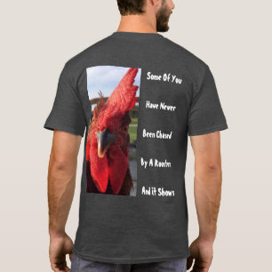 Einige von Ihnen sind nie durch einen Hahn gejagt T-Shirt