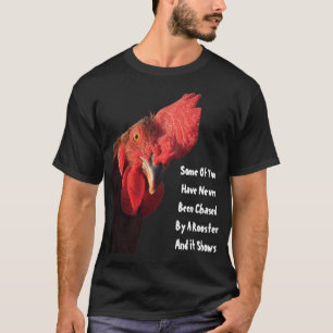 Einige von Ihnen sind nie durch einen Hahn gejagt T-Shirt