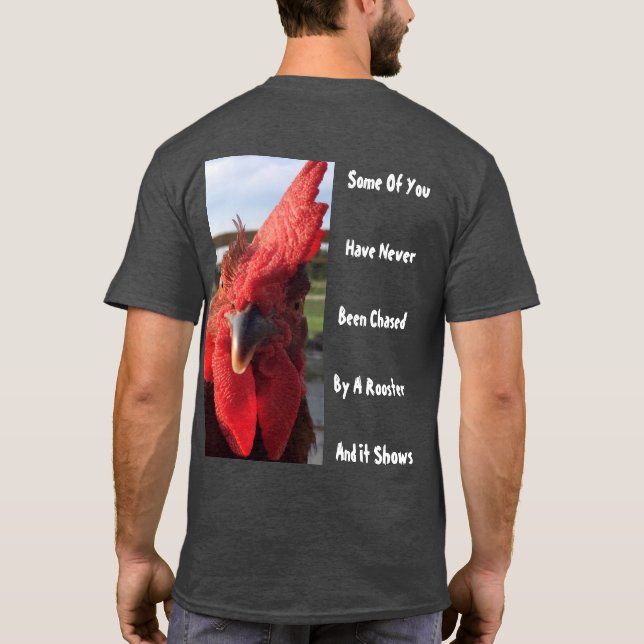 Einige von Ihnen wurden noch nie von einem Rooster T-Shirt (Rückseite)