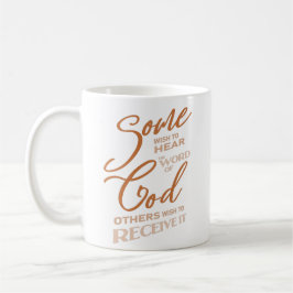 Einige wünschen, das Wort Gottes zu hören, andere  Kaffeetasse